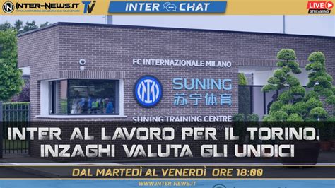 Inter Al Lavoro Per Il Torino Inzaghi Valuta Gli Undici Inter Chat