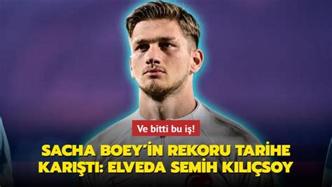 Ve bitti bu iş Sacha Boey in rekoru tarihe karıştı Elveda Semih