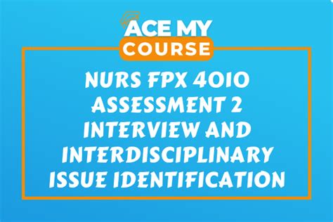 Nurs Fpx Assessment Interview And Interdisciplinary Issue