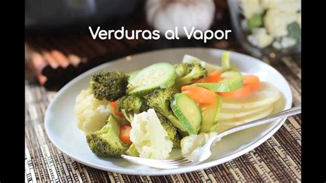 Verduras Al Vapor Como Cocinar Youtube