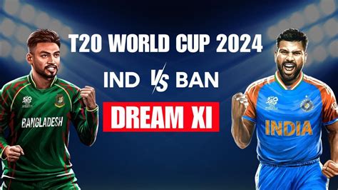 Ind Vs Ban Dream Prediction Dream Playing Xi Today Match Icc