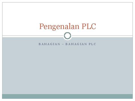 Pengenalan Plc Bahagian Bahagian Plc Hasil Pembelajaran Lo