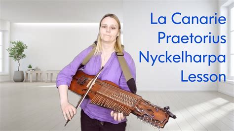 La Canarie Praetorius On Nyckelharpa Lesson YouTube