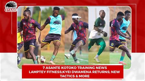 Asante Kotoko News Things That Happen At Kotoko Training Today New