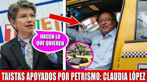 Claudia L Pez Culpa A Petro Por Paro De Taxistas Youtube