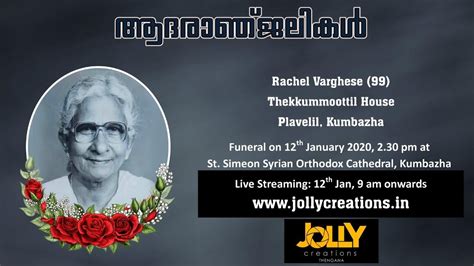 Funeral Service Live Streaming Of Rachel Varghese Thekkummoottil