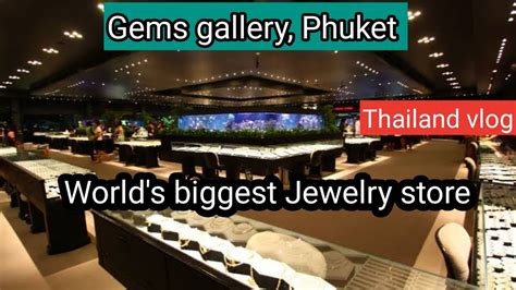 World S BIGGEST Jewellery Store Gems Gallery Thailand Vlog Phuket