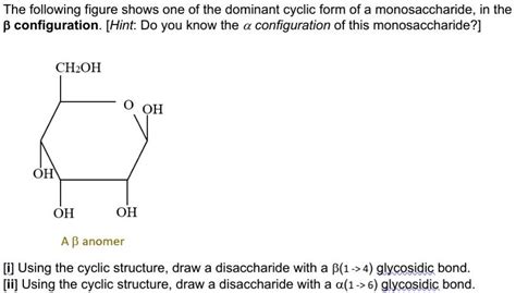 Solved The Following Figure Shows One Of The Dominant Cyclic Form Of A