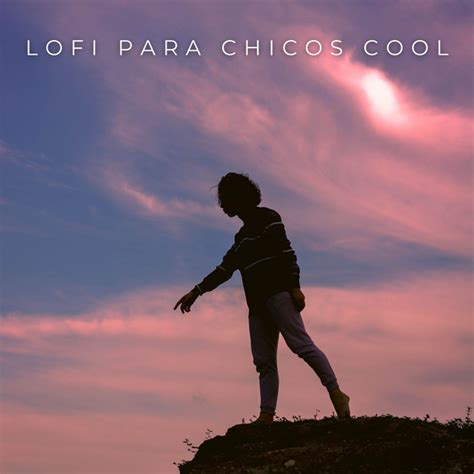 Lofi Para Chicos Cool Album By Chill Cow Lofi Spotify