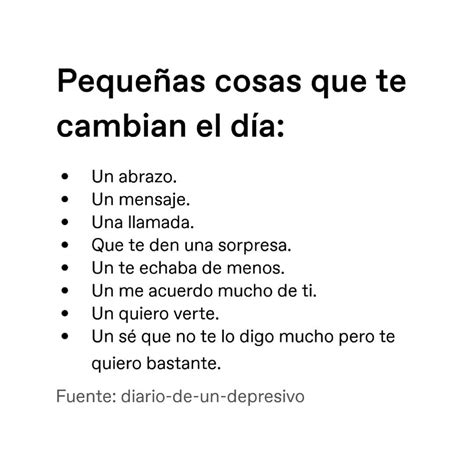 Pequeñas cosas que te cambian el día Un abrazo Un mensaje Una