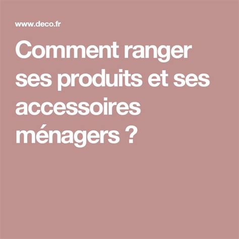 Comment Ranger Ses Produits Et Ses Accessoires M Nagers Practical