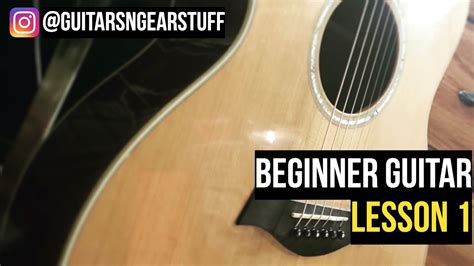 Beginner Guitar Lesson 1 Youtube