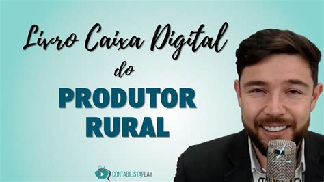 Lcdpr Livro Caixa Digital Do Produtor Rural A Revolu O Youtube