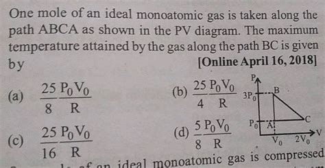 One Mole Of An Ideal Monoatomic Gas Is Taken Along The Path ABCA As