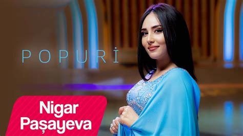 Nigar Pasayeva Popuri Daglar Duman Olar Youtube