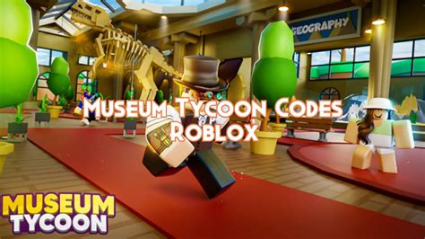 Museum Tycoon Codes December 2024 Pillar Of Gaming