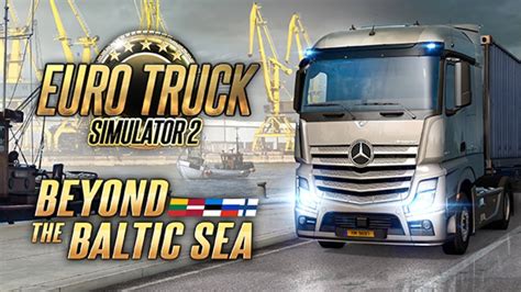 BEYOND THE BALTIC SEA First Look Gameplay Euro Truck Simulator 2