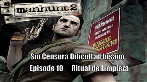 Manhunt Sin Censura Dificultad Insanoepisode Ritual De Limpieza