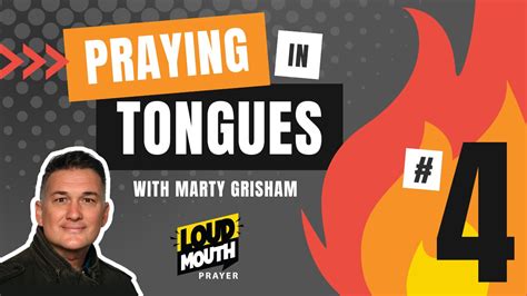 Prayer Praying In Tongues Series Part Loudmouth Prayer