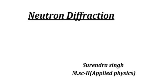 Neutron diffraction | PPT