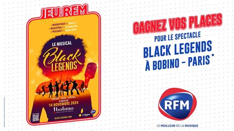 Rfm Vous Offre Vos Places Pour Le Spectacle Black Legends Bobino