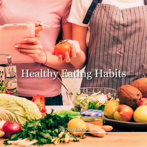 10 Simple Healthy Eating Habits To Energize Your Life