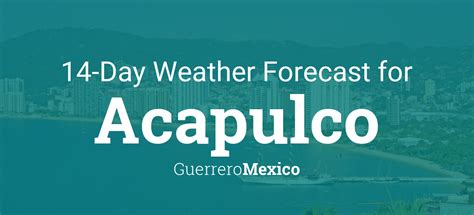 Acapulco, Guerrero, Mexico 14 day weather forecast