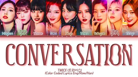 Twice Conversation Lyrics 트와이스 Conversation 가사 Color Coded Lyrics