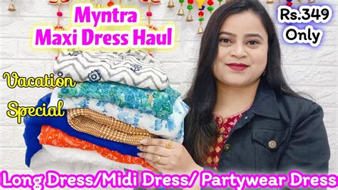 Huge Myntra Maxi Dress Haulpartywear Long Dresses Birthday Vacation