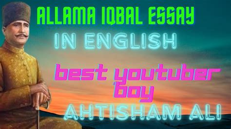 Allama Iqbal Essay In English Speech On Allama Iqbal In English