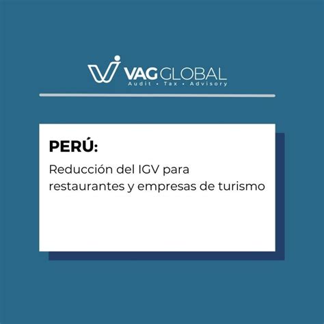 Reducción Del Igv Para Restaurantes Y Empresas De Turismo Vag Global