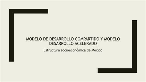 Modelo De Desarrollo Compartido Y Modelo Desarrollo Acelerado Pptx