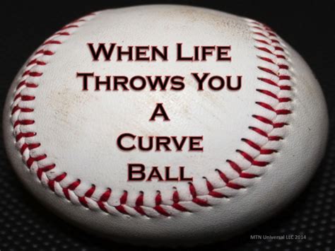 When Life Throws You A Curveballwhen Life Throws You A Curveball — The