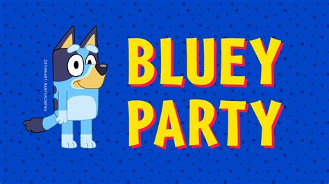 Bluey Party — Kalamazoo Public Library