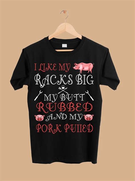 I Like My Racks Big My Butt Rubbed Pork Pulled Png Etsy Butt