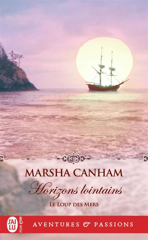 Le Loup Des Mers Tome Horizons Lointains De Marsha Canham