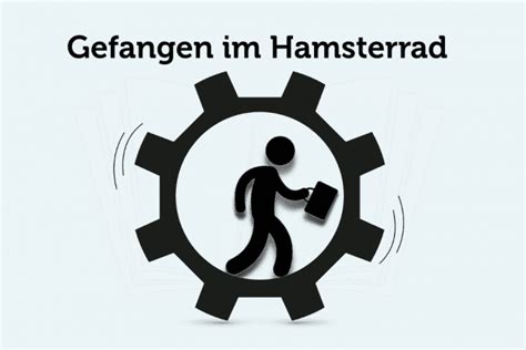 Hamsterrad Wege Raus Aus Dem Jobtrott