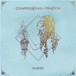 Guided 2019 Confessions Of A Traitor скачать в mp3 бесплатно