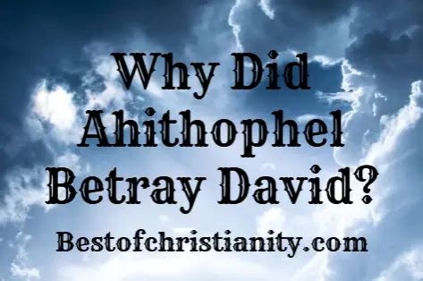 Why Did Ahithophel Betray David?