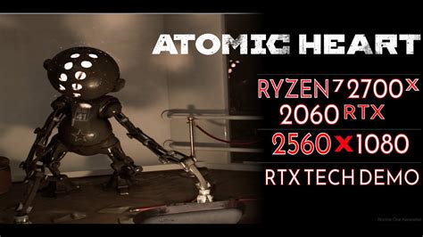 Atomic Heart Ryzen X X Rtx Rtx Tech Demo