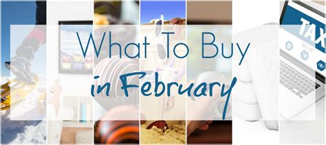 What To Buy In February - Seasonal Deals