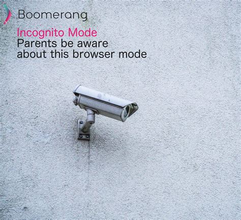 Incognito Mode - Parents be aware about this browser mode