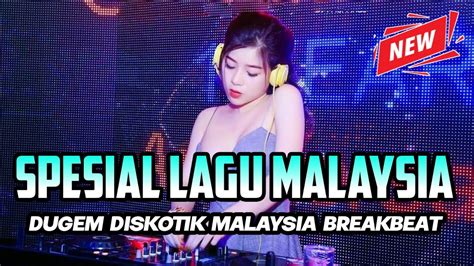 Dj Breakbeat Terbaru Spesial Lagu Malaysia Bass Mantul Youtube