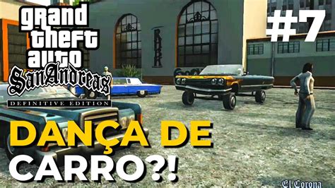 GTA SAN ANDREAS EDIÇÃO DEFINITIVA 7 Dança de CARROS PT BR YouTube