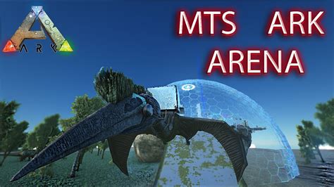 Mts Ark Arena Ark Survival Evolved Pvp