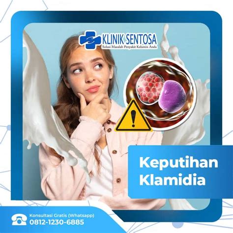 Keputihan Klamidia Gejala Penyebab Dan Pengobatan Klinik Utama Sentosa