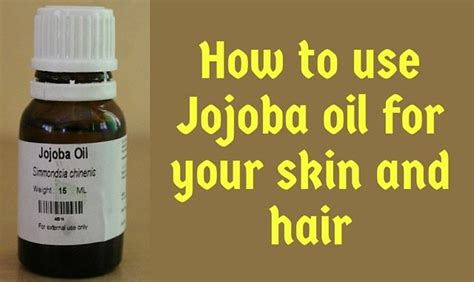 How to use Jojoba oil for your skin and hair