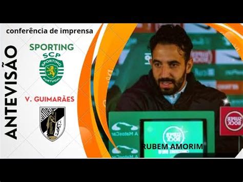 Confer Ncia De Imprensa Ruben Amorim Sporting X V Guimar Es Youtube