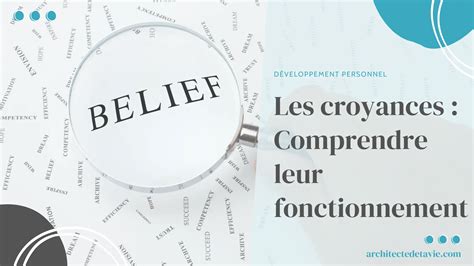 Comprendre Les Croyances Pour Transformer Son Mindset