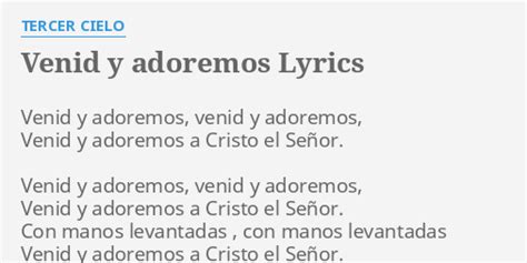 Venid Y Adoremos Lyrics By Tercer Cielo Venid Y Adoremos Venid